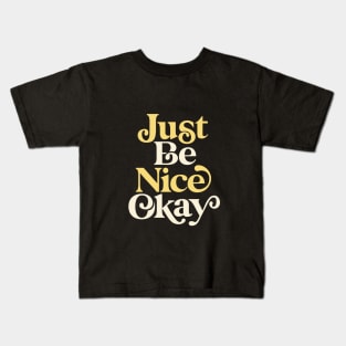 Just Be Nice Okay in green yellow white Kids T-Shirt